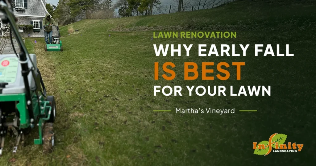 Why Early Fall Is the Best Time to Repair a Lawn on Martha’s Vineyard